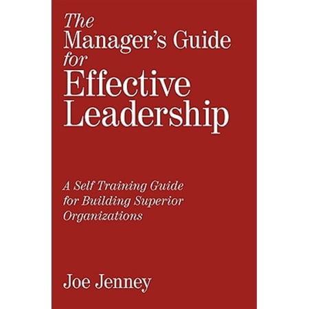 Pre-Owned Manager s Guide for Effective Leadership : A Self Training Guide for Building Superior Organizations