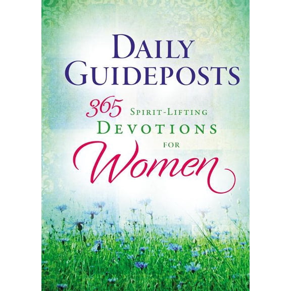 Daily Guideposts 365 Spirit-Lifting Devotions for Women: Inspirational Christian Guidance for Women of All Ages and Walk, (Hardcover)