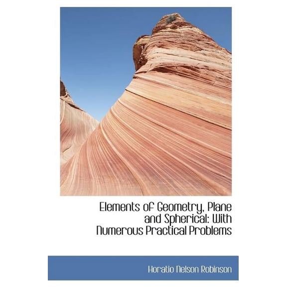 Elements of Geometry, Plane and Spherical: With Numerous Practical Problems (Large Print Edition) (Hardcover)(Large Print)