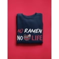 thumbnail image 3 of No Ramen No Life Quote Art Sweatshirt Men -Smartprints Designs, Male Large, 3 of 4