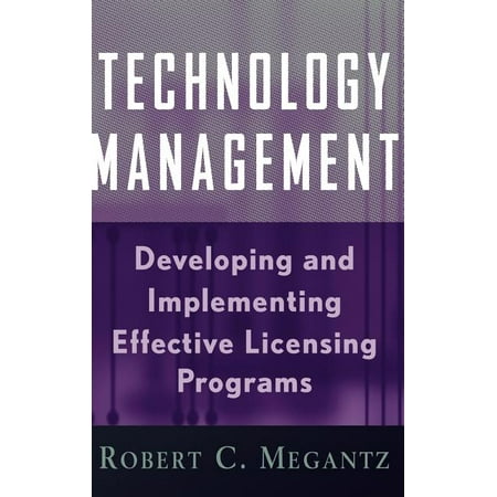 Intellectual Property--General, Law, Accounting & Finance, M: Technology Management: Developing and Implementing Effective Technology Licensing Programs (Colleges With The Best Law Programs)