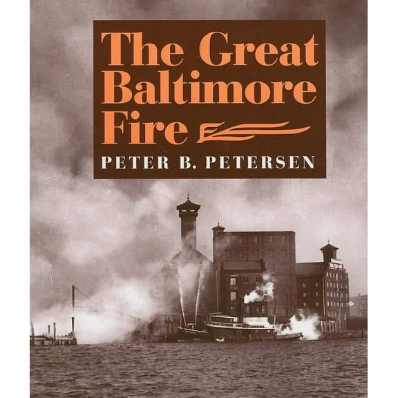 The Great Baltimore Fire (Paperback) by Professor Peter B Petersen