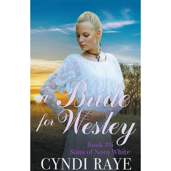 Sons of Nora White A Bride for Wesley, Book 6, (Paperback)