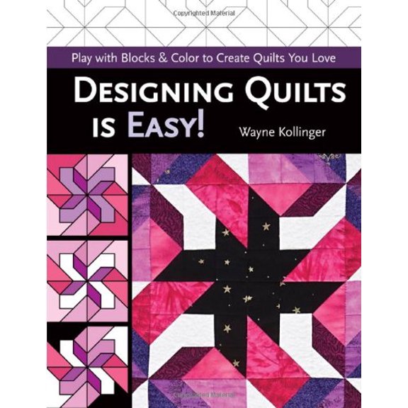 Pre-Owned Designing Quilts is Easy!: Play with Blocks & Color to Create Quilts You Love (Paperback) 157120783X 9781571207838
