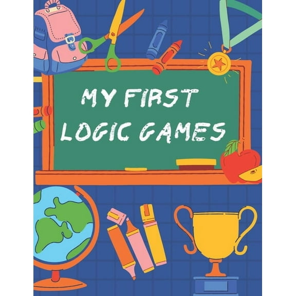 my first logic games: children's activity book Games, puzzles and problem solving Ideal for children ... 3 years old and, (Paperback)