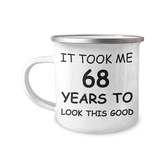 68th Birthday Gift Camper Coffee Mug, It Took Me 68 Years To Look This Good-12 Oz Stainless Steel Enamel Finish White Camper Coffee Mug