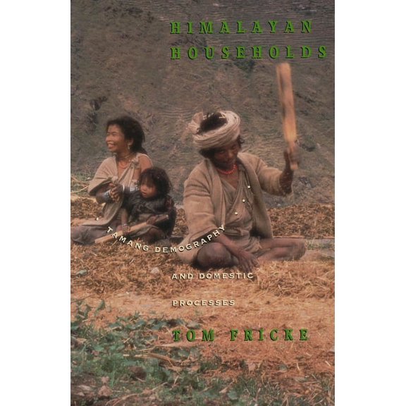 Himalayan Households: Tamang Demography and Domestic Processes, (Paperback)
