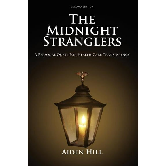 The Midnight Stranglers: A Personal Quest for Health Care Transparency