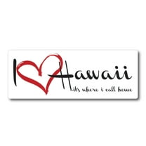 Magnet Me Up I Love Hawaii, It's Where I Call Home US State Vinyl Magnet Decal, 3x8 In