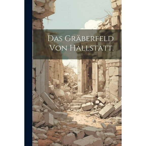 Das Gräberfeld von Hallstatt. (Paperback)