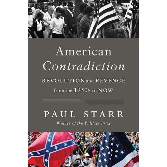 Pre-Owned American Contradiction: Revolution and Revenge from the 1950s to Now Hardcover