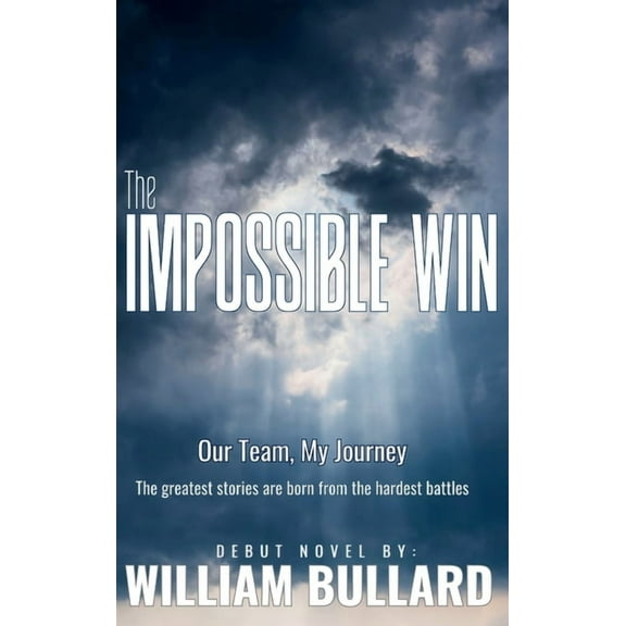 The Impossible Win: Our Team, My Journey, (Hardcover)