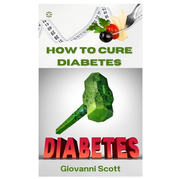 How to Cure Diabetes : A Guide to Cure Diabetes with Nature Herbs (Paperback)
