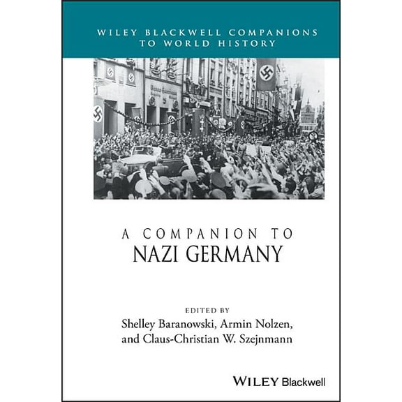 Wiley Blackwell Companions to World History: A Companion to Nazi Germany (Hardcover)