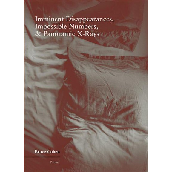Imminent Disappearance, Impossible Numbers, & Panoramic X-Rays (Paperback)
