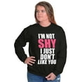thumbnail image 3 of Not Shy Don't Like You Sarcasm Funny Women Crewneck Sweatshirt Brisco Brands L, 3 of 6