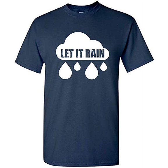 RedBarn Let It Rain Drops Novelty Sarcastic Funny Mens Graphic T Shirts