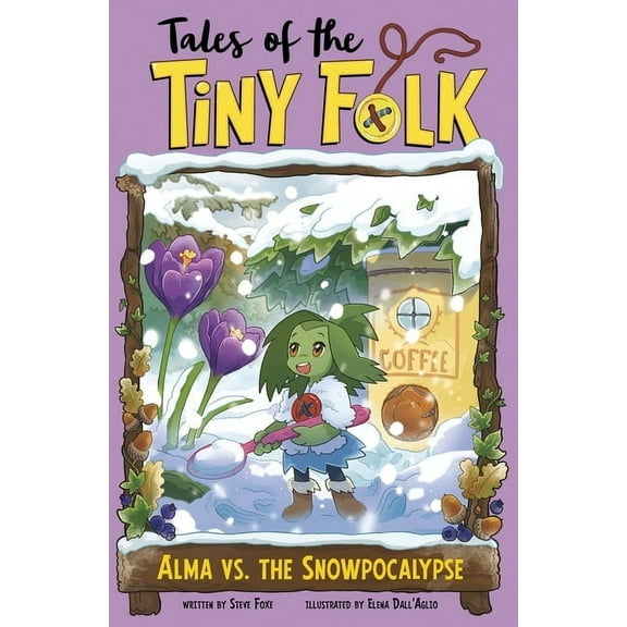 Tales of the Tiny Folk Alma vs. the Snowpocalypse, (Paperback)