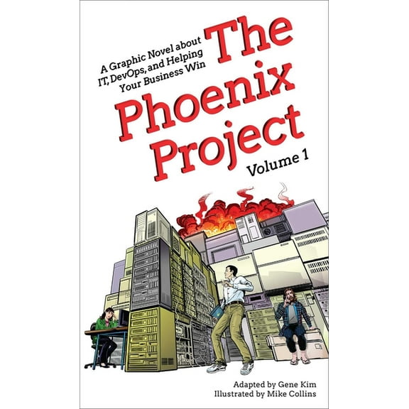 The Phoenix Project : A Graphic Novel about IT, DevOps, and Helping Your Business Win (Paperback)