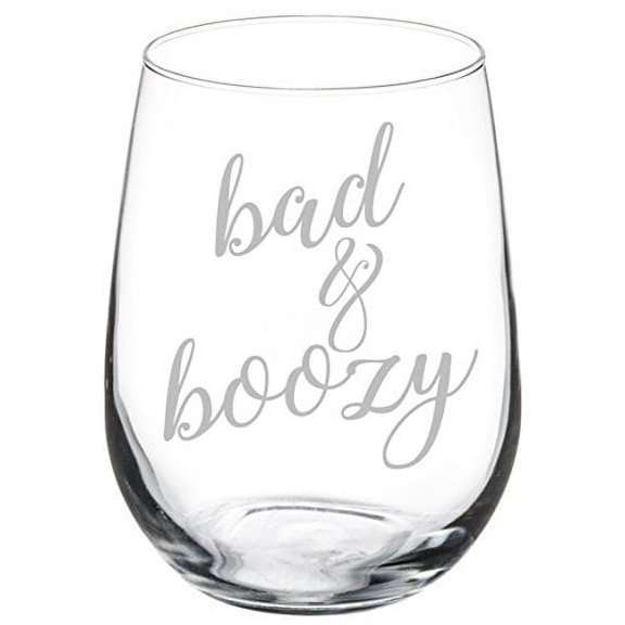 Wine Glass Goblet Funny Bad & Boozy (17 oz Stemless)
