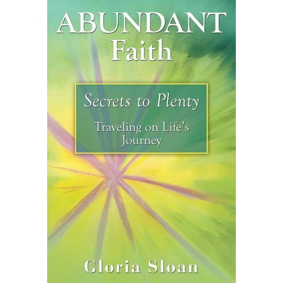Abundant Faith: Secrets to Plenty (Paperback)