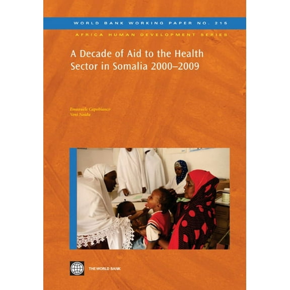 Africa Human Development A Decade of Aid to the Health Sector in Somalia 2000-2009, (Paperback)