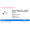 thumbnail image 2 of Upstream Oxygen Sensor - Compatible with 2017 - 2020 Lincoln Continental 3.7L V6 2018 2019, 2 of 2