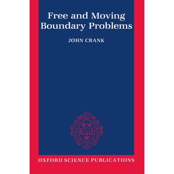 Oxford Science Publications Free and Moving Boundary Problems, (Paperback)