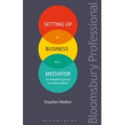 Setting Up in Business as a Mediator (Paperback) by Stephen Walker