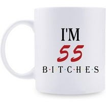 55th Birthday Gifts for Women - I''m 55 Btches Mug - 55 Year Old Present Ideas for Mom, Daughter, Wife, Sisters, Her, Friends, colleague - 11 oz Coffee Mug