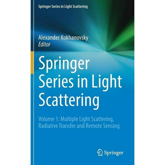 Springer Light Scattering Springer Series in Light Scattering: Volume 1: Multiple Light Scattering, Radiative Transfer and Remote Sensing, (Hardcover)