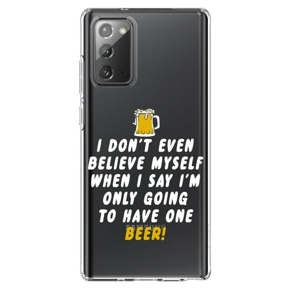 DistinctInk Clear Shockproof Hybrid Case for Samsung Galaxy Note 20 (6.7" Screen) - TPU Bumper Acrylic Back Tempered Glass Screen Protector - I Don't Even Believe Myself Only Have One Beer