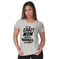 thumbnail image 3 of I'm the Crazy Mom Hilarious Mothers Womens Slim Fit Graphic Tee Brisco Brands S, 3 of 5