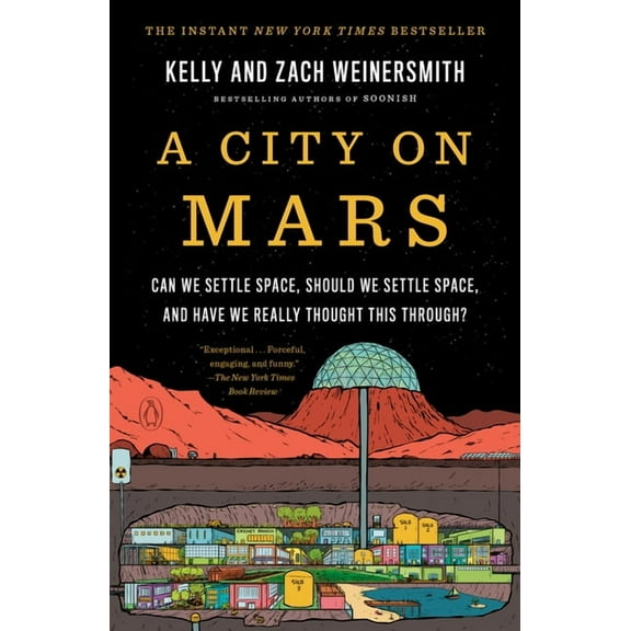 A City on Mars: Can We Settle Space, Should We Settle Space, and Have We Really Thought This Through?, (Paperback)