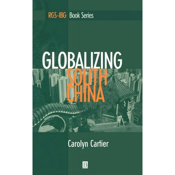Rgs-Ibg Book Globalizing South China, (Hardcover)