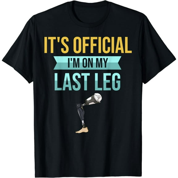 Leg Prosthetic Leg Amputation Amputee T-Shirt