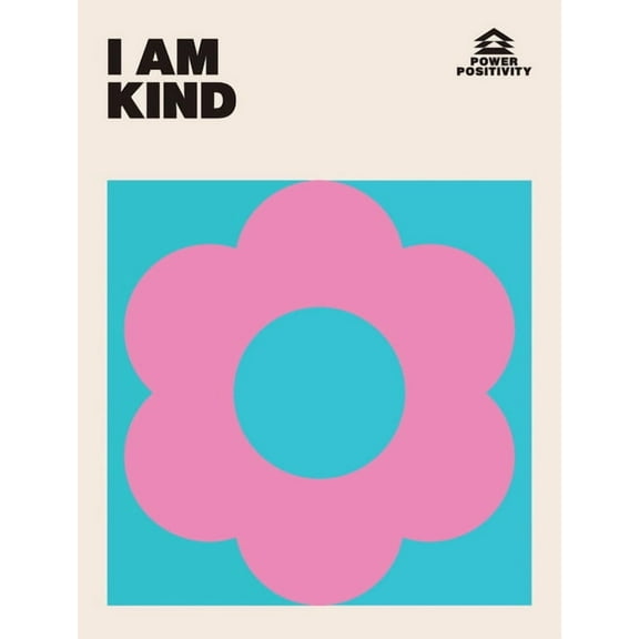 Power Positivity I Am Kind, (Hardcover)