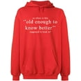 thumbnail image 2 of OXI Hoodie Sweatshirt - Old Enough Know To Better, Basic Casual Hoodie for Men's and Women Fleece Hoodie Long Sleeve - Red X-Large, 2 of 3