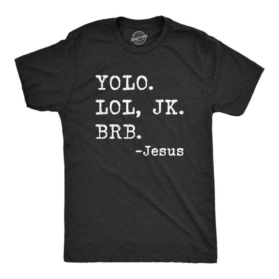 Mens Yolo Lol JK BRB Jesus T Shirt Funny Easter Sunday Texting Hilarious Graphic Top Graphic Tees