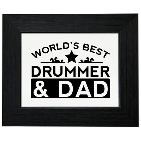 World's Best Drummer & Dad Framed Print Poster Wall or Desk Mount (Best Black Drummers Of All Time)