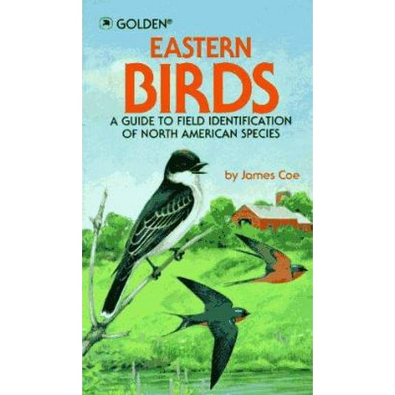Pre-Owned Eastern Birds: A Guide to Field Identification of North American Species (Paperback) 030713671X 9780307136718