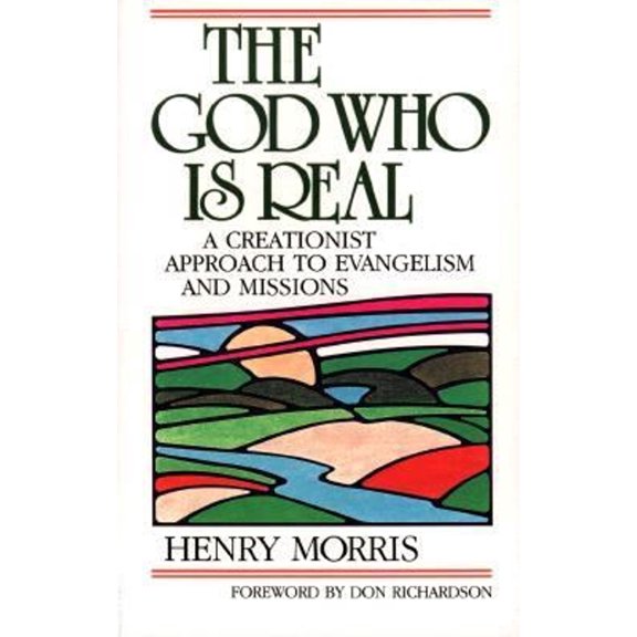 Pre-Owned The God Who Is Real: A Creationist Approach to Evangelism and Missions