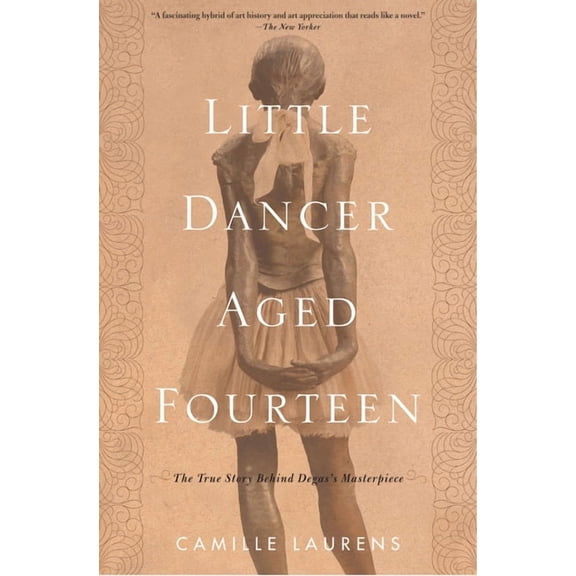 Little Dancer Aged Fourteen: The True Story Behind Degas's Masterpiece, (Paperback)