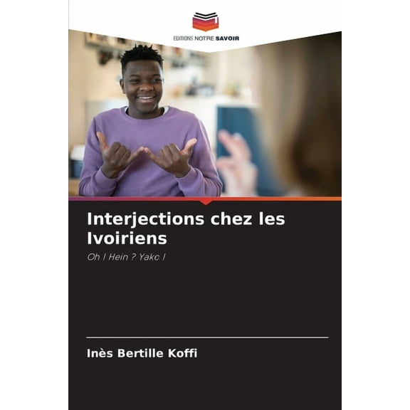Interjections chez les Ivoiriens, (Paperback)