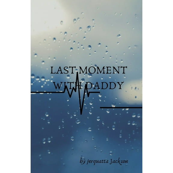 Last moment with daddy (Paperback)