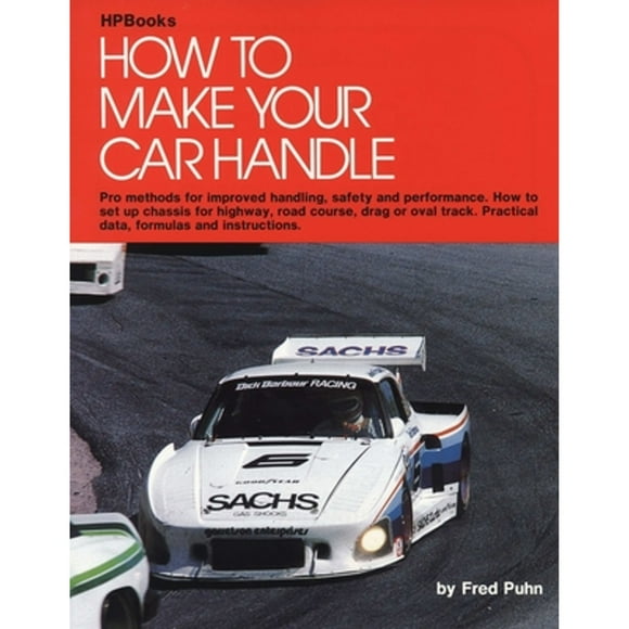 Pre-Owned How to Make Your Car Handle: Pro Methods for Improved Handling, Safety and Performance (Paperback 9780912656465) by Fred Puhn
