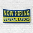 thumbnail image 4 of Now Hiring General Labors 13 oz Heavy Duty Vinyl Banner General Labor Jobs Available Help Wanted Sign for Business Advertising Indoor/Outdoor Single-Sided with Metal Grommets (2x5 ft, Bl & Ye), 4 of 6