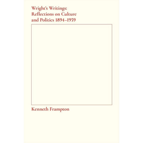 Wright's Writings: Reflections on Culture and Politics, 1894-1959, (Paperback)