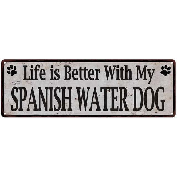Life is Better with My SPANISH WATER DOG Rustic Dog Sign 6x18 Sign 106180060331