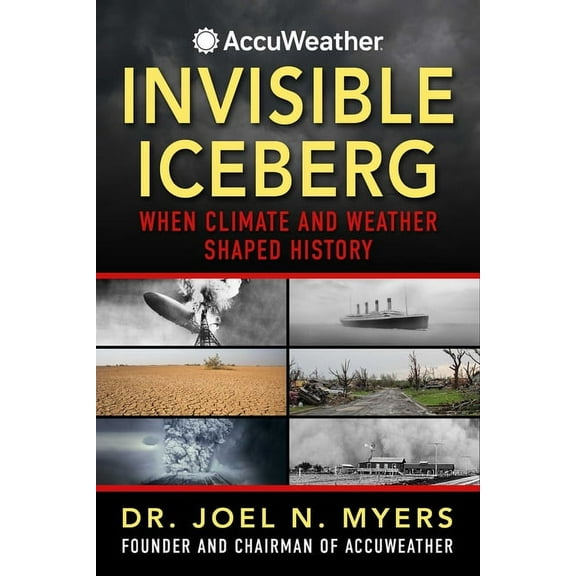 Invisible Iceberg: When Climate and Weather Shaped History, (Paperback)